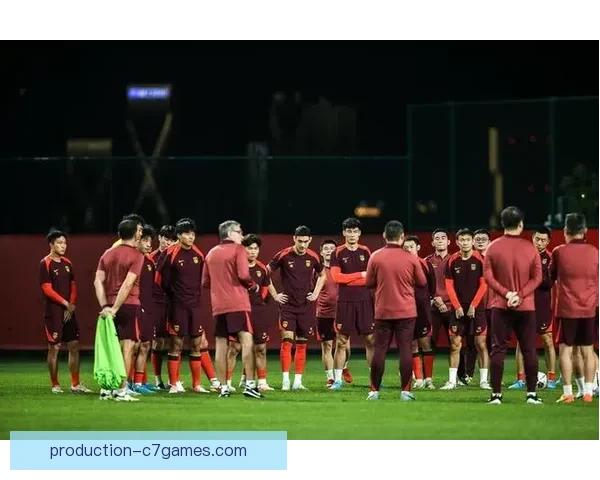 中国足球队备战世界杯预选赛全力以赴新阵容浮出水面主帅信心十足